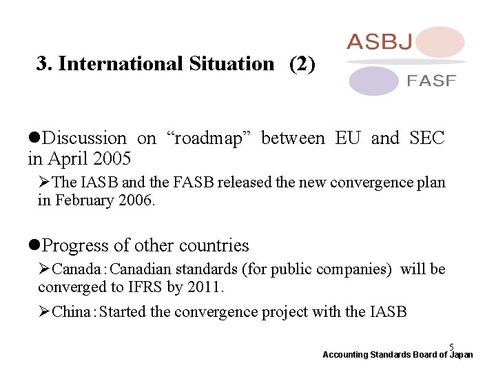 3. International Situation (2) l. Discussion on “roadmap” between EU and SEC in April