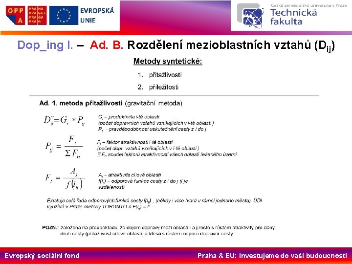 Dop_ing I. – Ad. B. Rozdělení mezioblastních vztahů (Dij) Evropský sociální fond Praha &