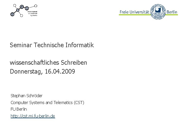 Seminar Technische Informatik wissenschaftliches Schreiben Donnerstag, 16. 04. 2009 Stephan Schröder Computer Systems and