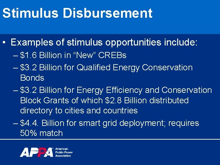 Stimulus Disbursement • Examples of stimulus opportunities include: – $1. 6 Billion in “New”