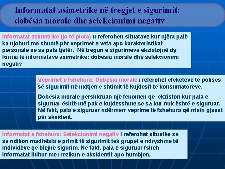 Informatat asimetrike në tregjet e sigurimit: dobësia morale dhe selekcionimi negativ Informatat asimetrike (jo