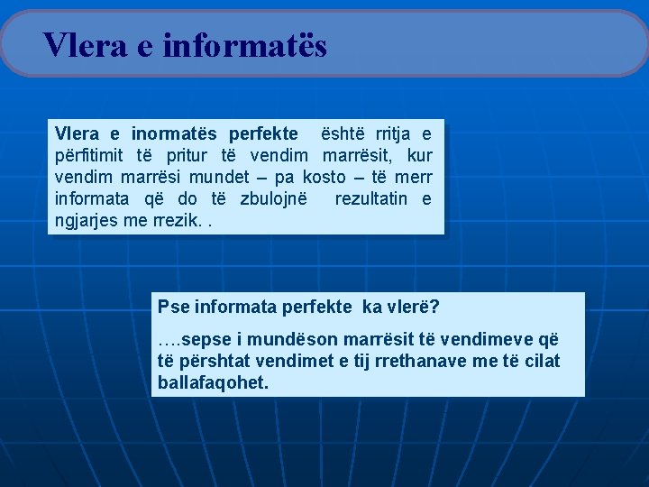 Vlera e informatës Vlera e inormatës perfekte është rritja e përfitimit të pritur të