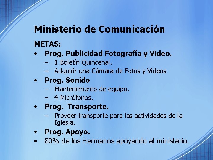 Ministerio de Comunicación METAS: • Prog. Publicidad Fotografía y Video. – 1 Boletín Quincenal.