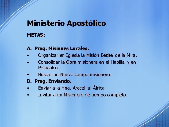 Ministerio Apostólico METAS: A. Prog. Misiones Locales. • Organizar en Iglesia la Misión Bethel