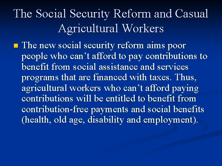 The Social Security Reform and Casual Agricultural Workers n The new social security reform
