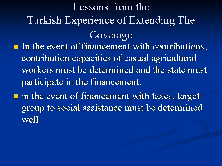 Lessons from the Turkish Experience of Extending The Coverage In the event of financement