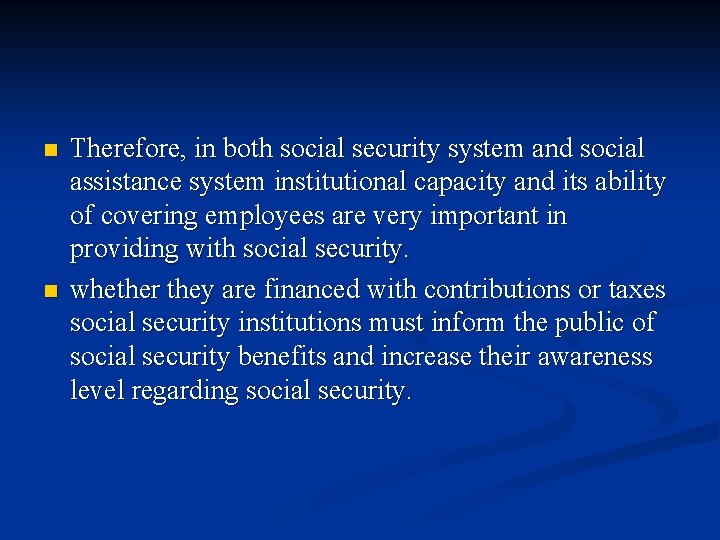 n n Therefore, in both social security system and social assistance system institutional capacity