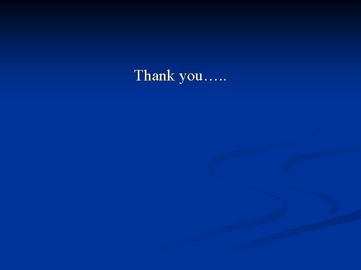 Thank you…. . 