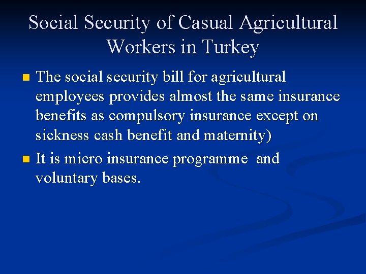 Social Security of Casual Agricultural Workers in Turkey The social security bill for agricultural