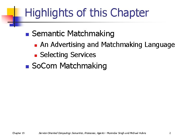 Highlights of this Chapter n Semantic Matchmaking n n n Chapter 19 An Advertising