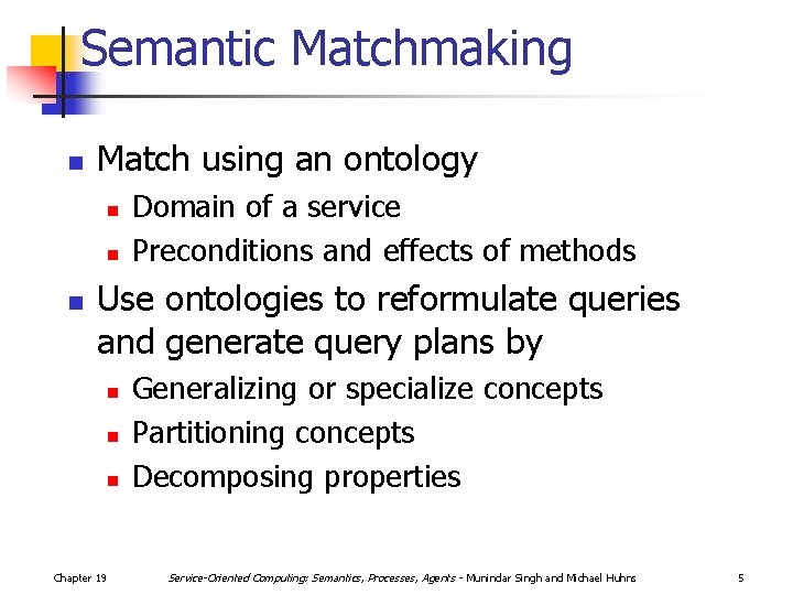 Semantic Matchmaking n Match using an ontology n n n Domain of a service