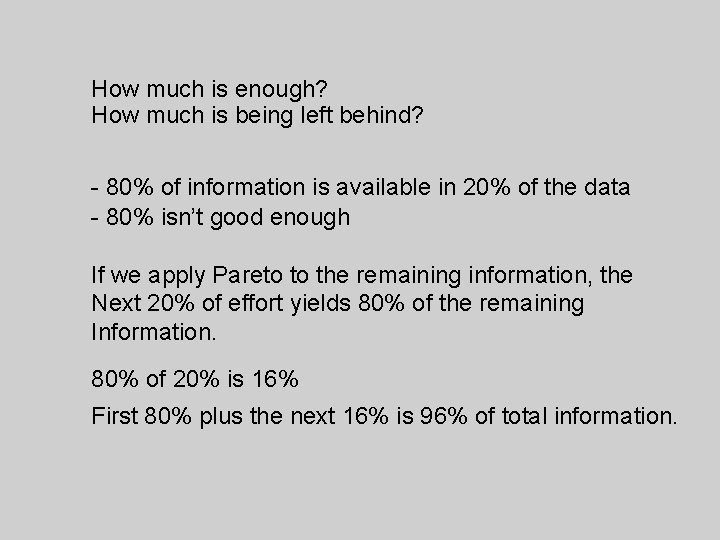 How much is enough? How much is being left behind? - 80% of information