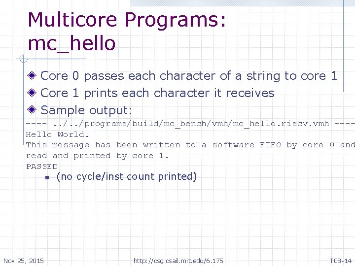 Multicore Programs: mc_hello Core 0 passes each character of a string to core 1