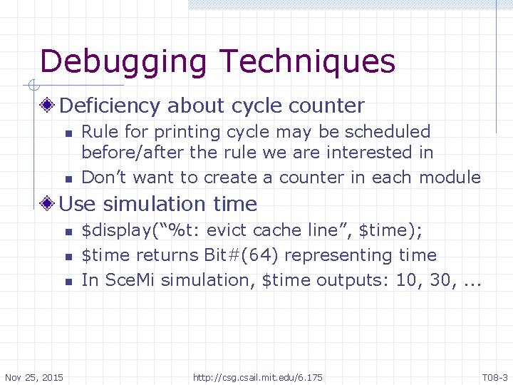 Debugging Techniques Deficiency about cycle counter n n Rule for printing cycle may be