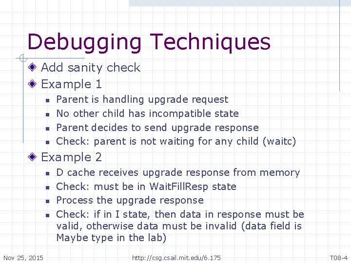 Debugging Techniques Add sanity check Example 1 n n Parent is handling upgrade request