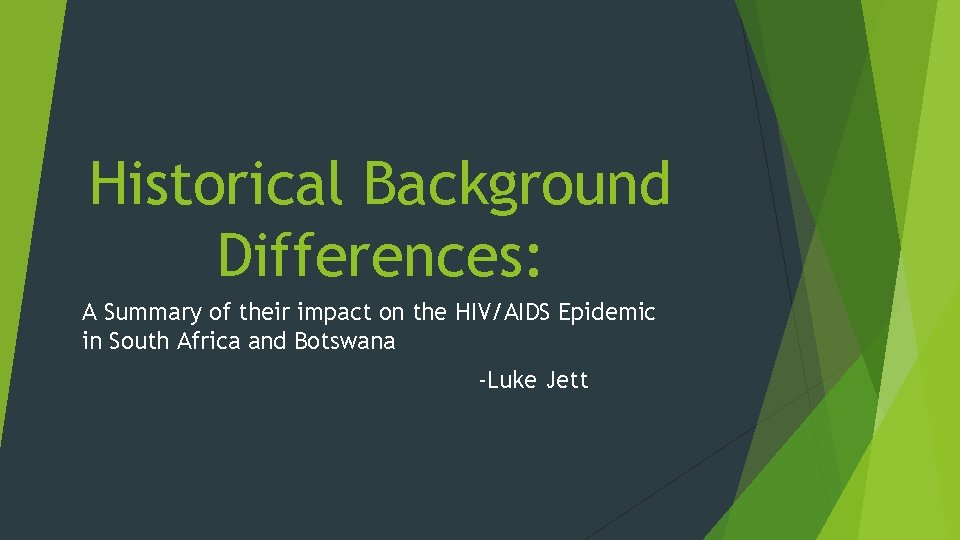 Historical Background Differences A Summary of their impact