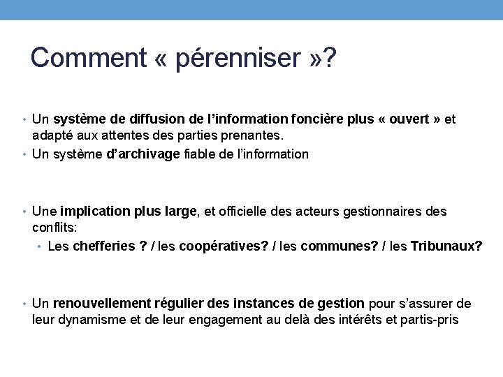 Comment « pérenniser » ? • Un système de diffusion de l’information foncière plus