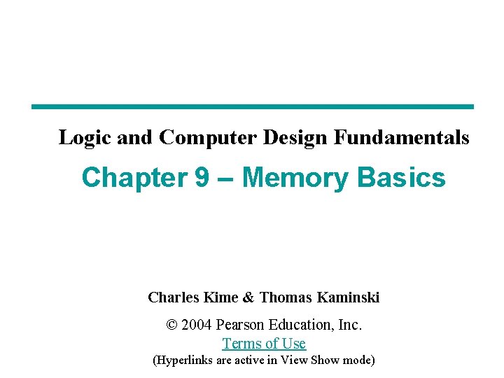 Logic and Computer Design Fundamentals Chapter 9 Memory