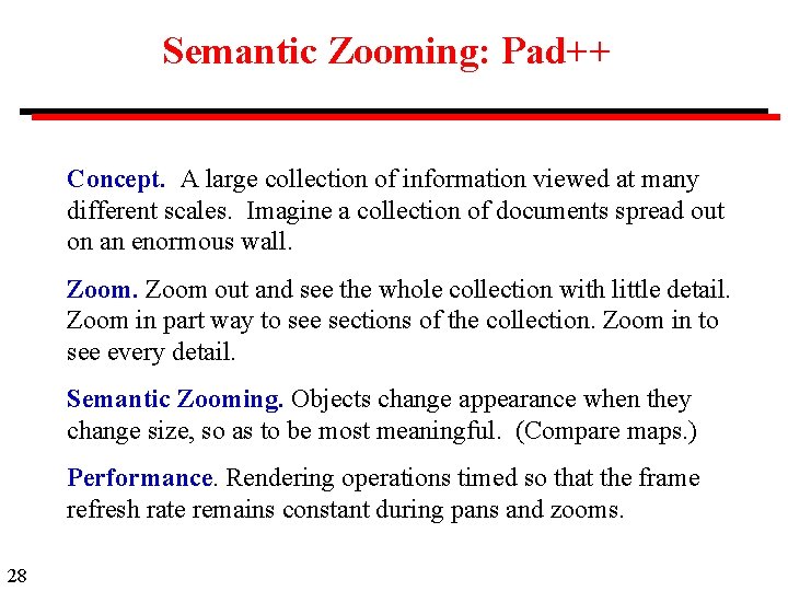 Semantic Zooming: Pad++ Concept. A large collection of information viewed at many different scales.