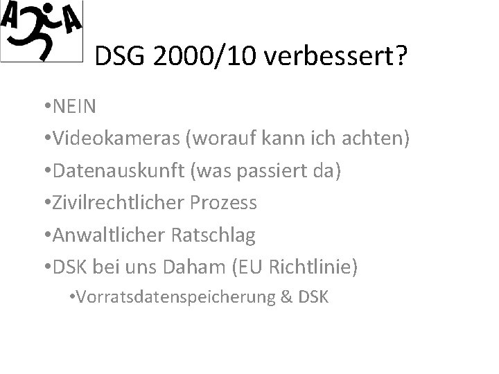 DSG 2000/10 verbessert? • NEIN • Videokameras (worauf kann ich achten) • Datenauskunft (was