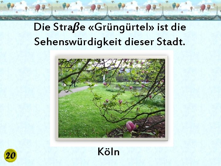 Die Straβe «Grüngürtel» ist die Sehenswürdigkeit dieser Stadt. Köln 