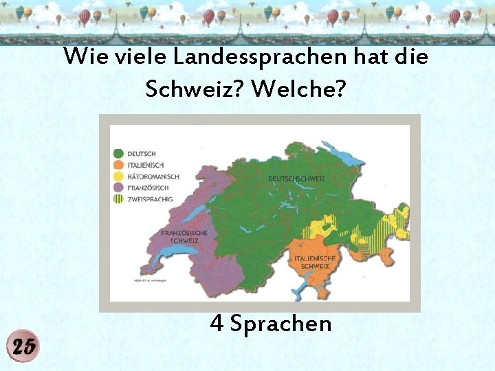 Wie viele Landessprachen hat die Schweiz? Welche? 4 Sprachen 