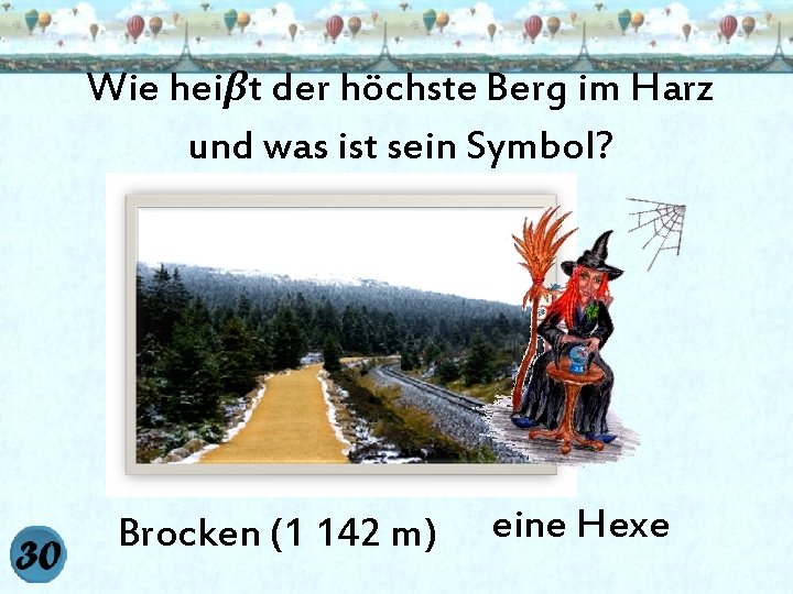 Wie heiβt der höchste Berg im Harz und was ist sein Symbol? Brocken (1