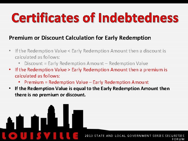 Certificates of Indebtedness Premium or Discount Calculation for Early Redemption • If the Redemption