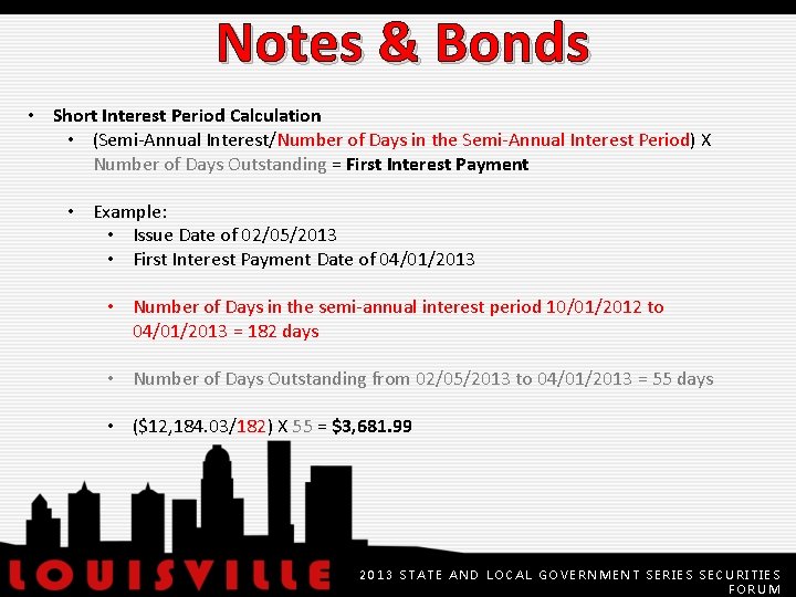 Notes & Bonds • Short Interest Period Calculation • (Semi-Annual Interest/Number of Days in
