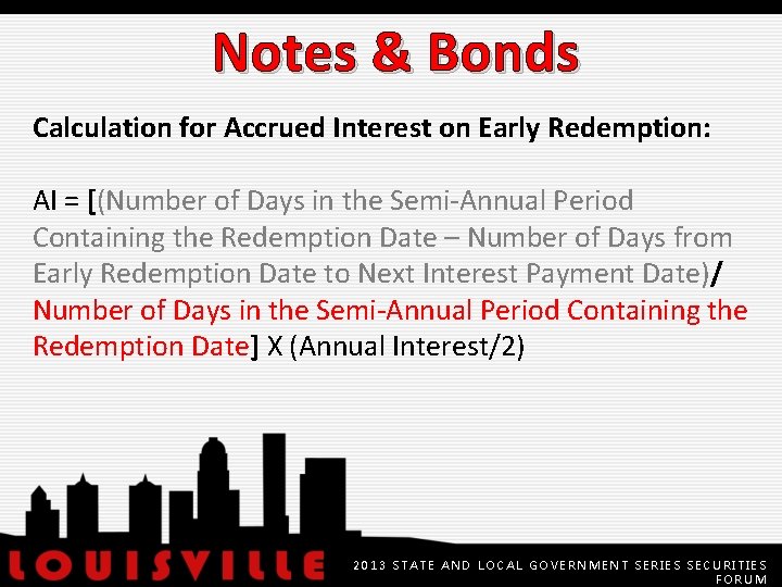 Notes & Bonds Calculation for Accrued Interest on Early Redemption: AI = [(Number of