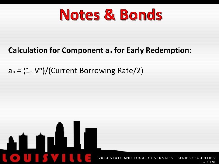 Notes & Bonds Calculation for Component an for Early Redemption: an = (1 -