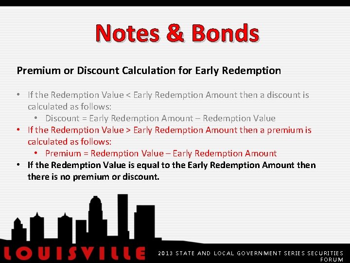 Notes & Bonds Premium or Discount Calculation for Early Redemption • If the Redemption