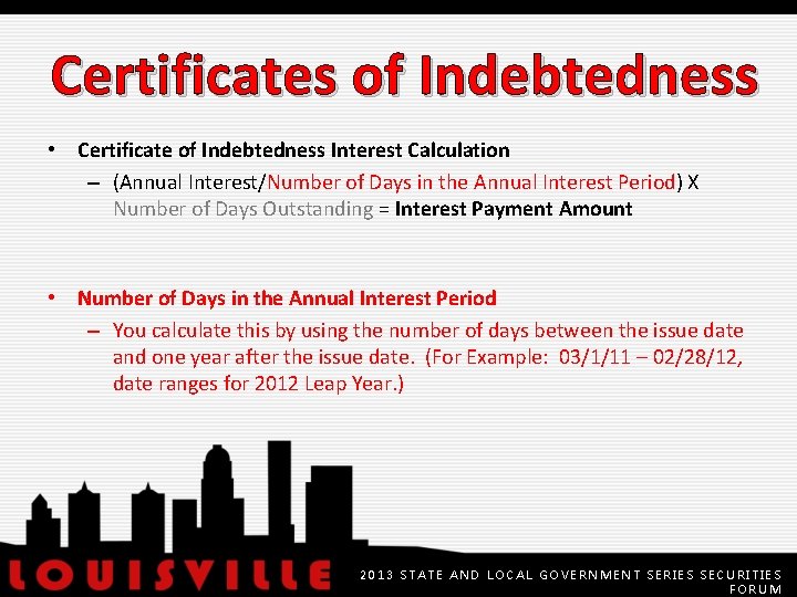 Certificates of Indebtedness • Certificate of Indebtedness Interest Calculation – (Annual Interest/Number of Days