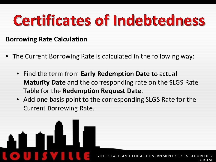 Certificates of Indebtedness Borrowing Rate Calculation • The Current Borrowing Rate is calculated in