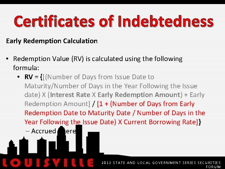 Certificates of Indebtedness Early Redemption Calculation • Redemption Value (RV) is calculated using the