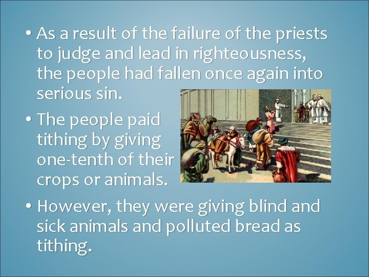  • As a result of the failure of the priests to judge and