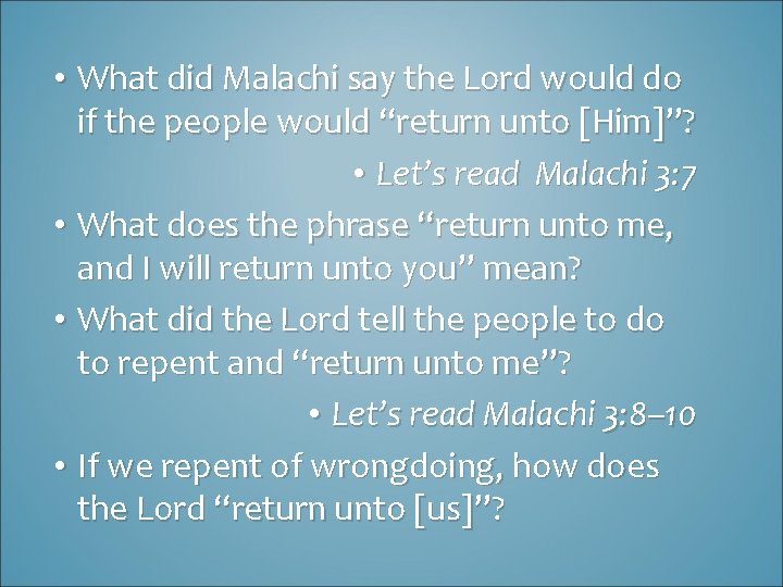  • What did Malachi say the Lord would do if the people would