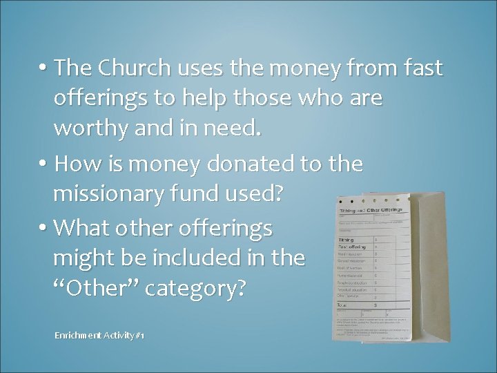  • The Church uses the money from fast offerings to help those who