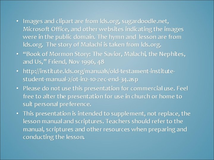 • Images and clipart are from lds. org, sugardoodle. net, Microsoft Office, and