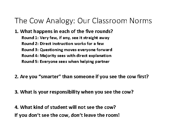 The Cow Analogy: Our Classroom Norms 1. What happens in each of the five