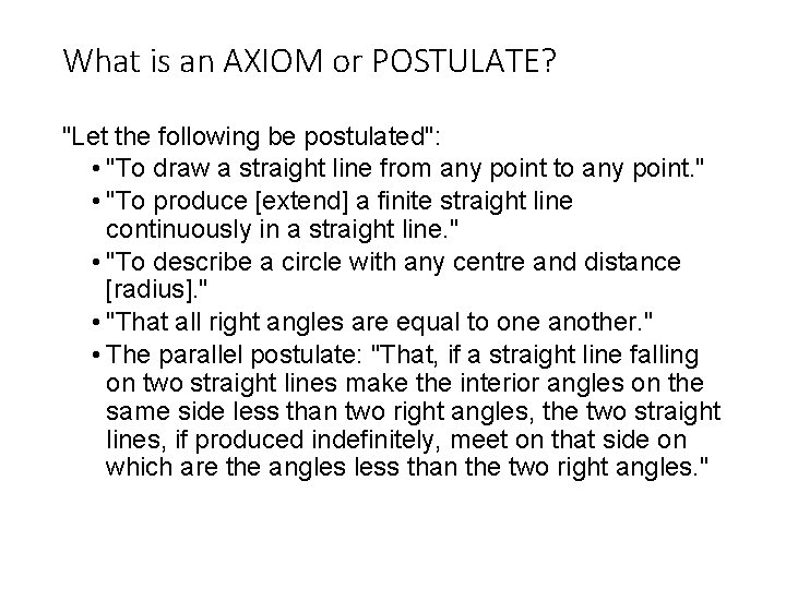 What is an AXIOM or POSTULATE? "Let the following be postulated": • "To draw