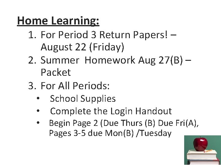 Home Learning: 1. For Period 3 Return Papers! – August 22 (Friday) 2. Summer