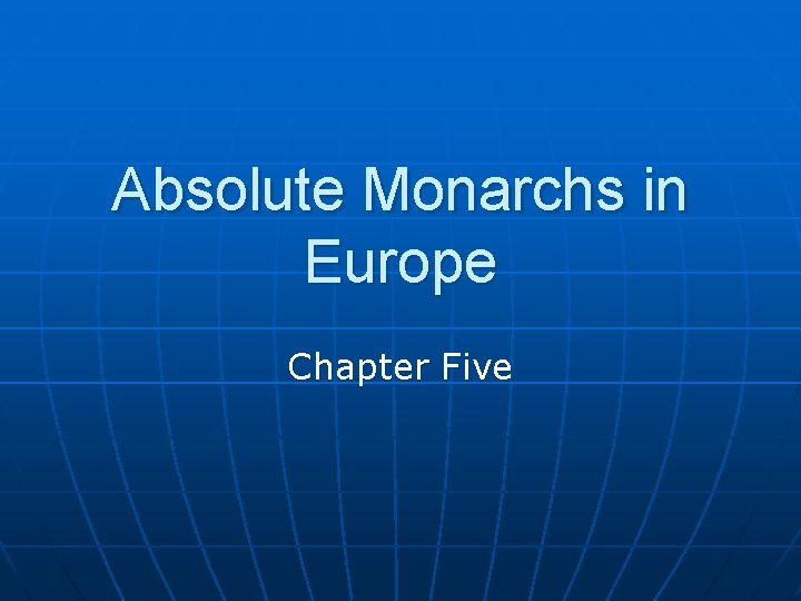 Absolute Monarchs in Europe Chapter Five 