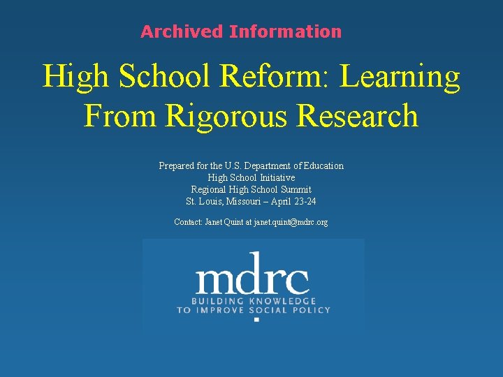 Archived Information High School Reform: Learning From Rigorous Research Prepared for the U. S.