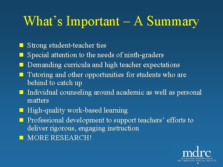 What’s Important – A Summary n Strong student-teacher ties n Special attention to the