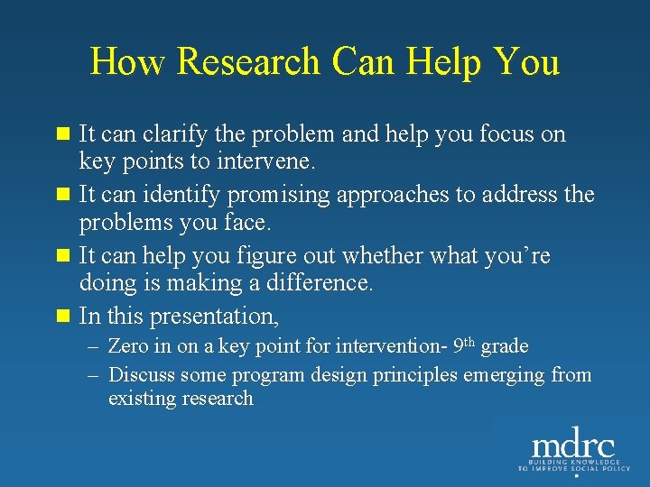 How Research Can Help You n It can clarify the problem and help you
