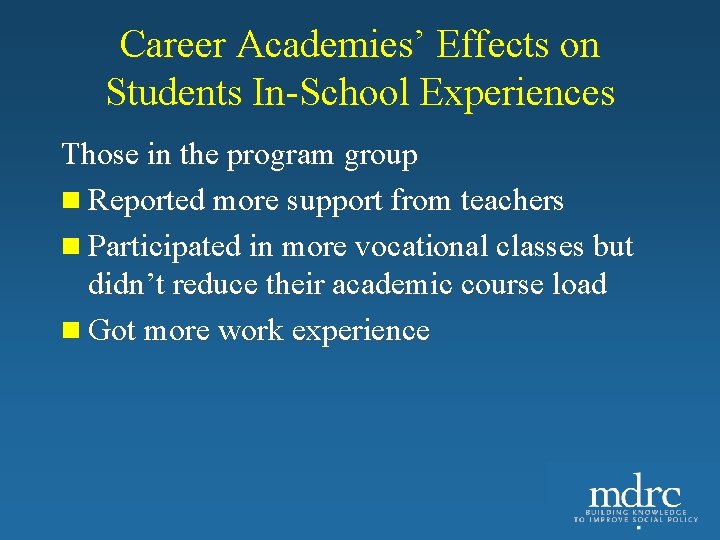 Career Academies’ Effects on Students In-School Experiences Those in the program group n Reported