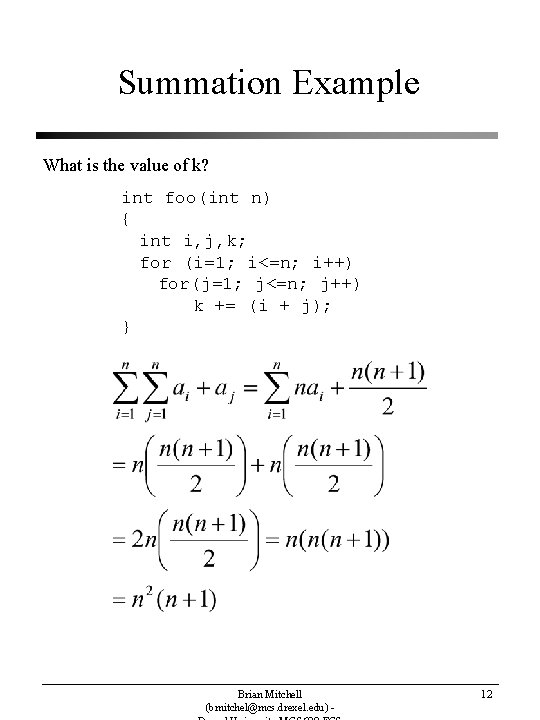 Summation Example What is the value of k? int foo(int n) { int i, Summation Example What is the value of k? int foo(int n) { int i,