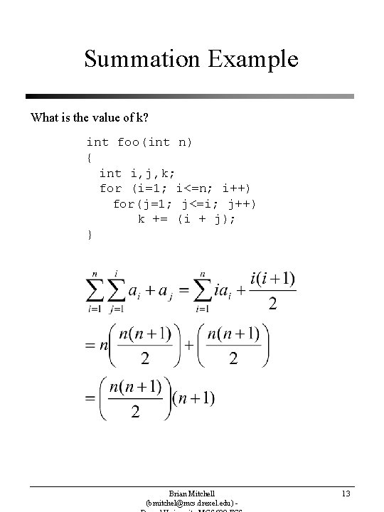 Summation Example What is the value of k? int foo(int n) { int i, Summation Example What is the value of k? int foo(int n) { int i,