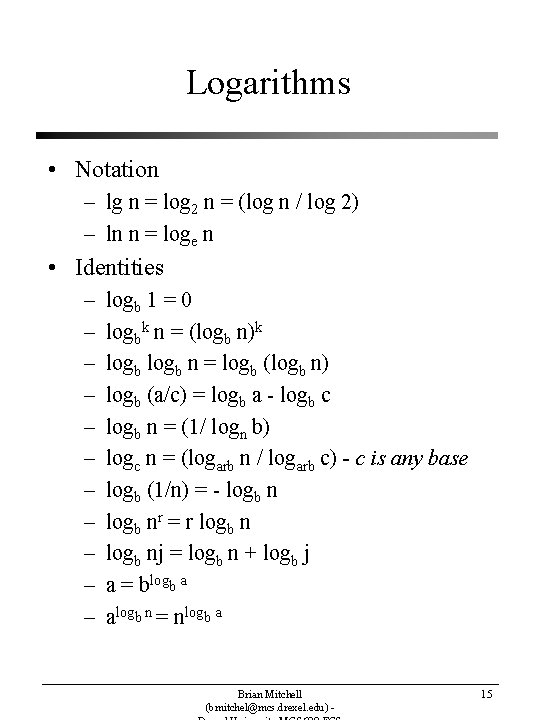 Logarithms • Notation – lg n = log 2 n = (log n / Logarithms • Notation – lg n = log 2 n = (log n /